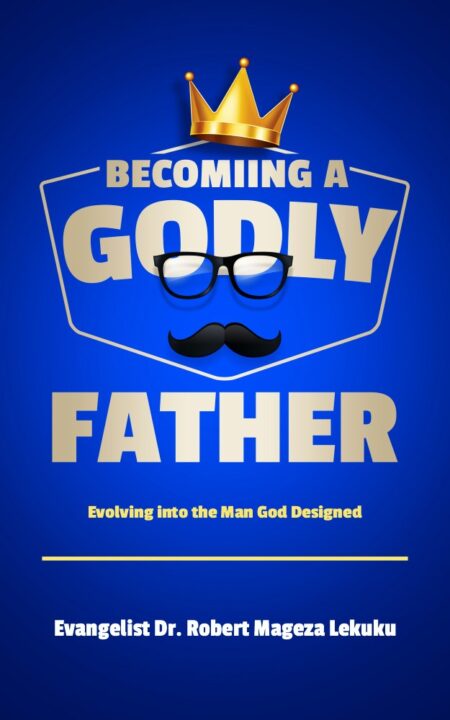 Becoming a Godly Father